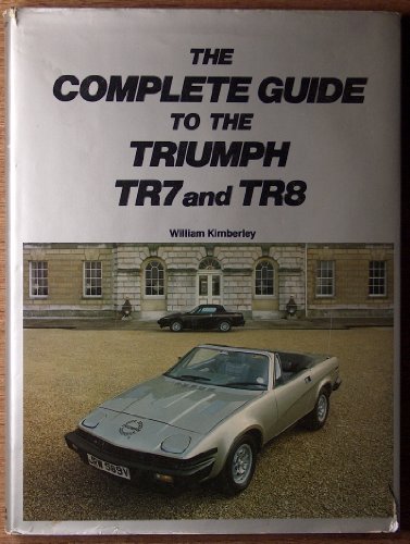 Stock image for Complete Guide to the Triumph TR7 and TR8 for sale by ThriftBooks-Atlanta