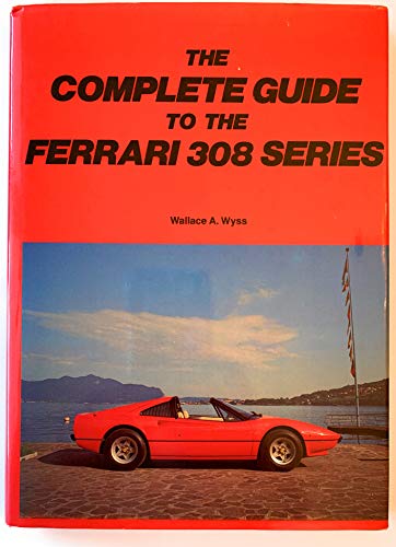 Imagen de archivo de The Complete Guide to the Ferrari 308 Series a la venta por ReadAmericaBooks