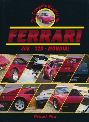 Stock image for The Complete Guide to the Ferrari 308/328 Mondial for sale by Harry Righton