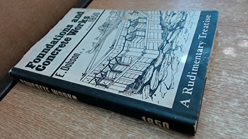 Beispielbild fr Foundations and Concrete Works Circa 1850: A Rudimentary Treatise zum Verkauf von PsychoBabel & Skoob Books