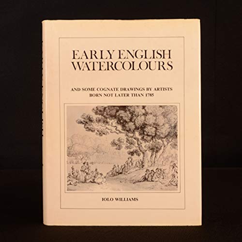 9780901571366: Early English Watercolours and Some Cognate Drawings by Artists Born Later Than 1785