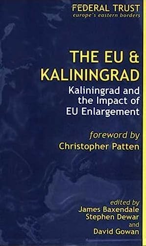 Stock image for The EU & Kaliningrad: Kaliningrad and the Impact of EU Enlargement (Europe's Eastern Borders) for sale by AwesomeBooks