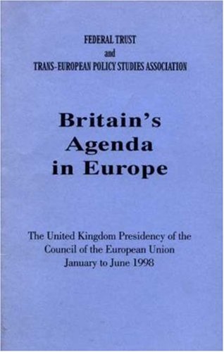 Britain's Agenda in Europe: The UK Presidency of the Council of the European Union January to June 1998 (9780901573681) by Maitland, Donald; Duff, Andrew
