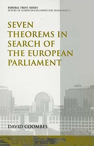 Stock image for Seven Theorems in Search of the European Parliament: Federal Trust Paper: v. 1. (European Parliamentary Democracy S.) for sale by Orbiting Books