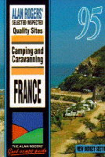 Imagen de archivo de Alan Rogers' Good Camps Guide 1995: France (Alan Rogers' Good Camps Guides) a la venta por AwesomeBooks