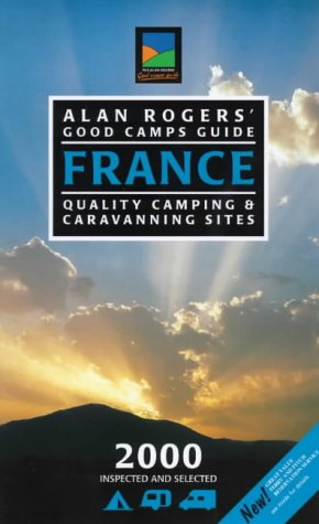 Imagen de archivo de Alan Rogers' Good Camps Guide: France (Alan Rogers' Good Camps Guides) a la venta por AwesomeBooks