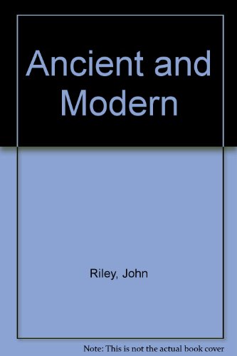 Ancient and Modern (9780901597199) by John Riley