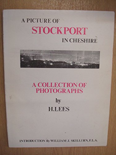 Stock image for A PICTURE OF STOCKPORT IN CHESHIRE : A Collection of Photographs for sale by Richard Sylvanus Williams (Est 1976)