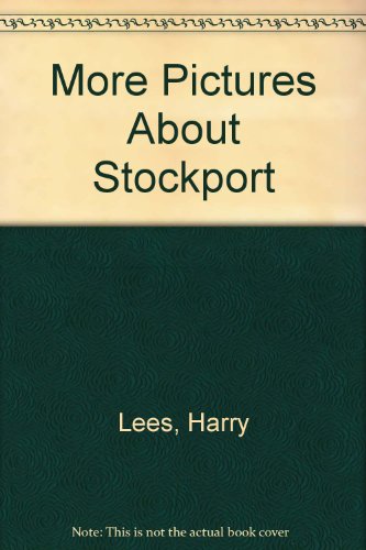 9780901598318: More pictures about Stockport in Cheshire: A further collection of photographs,