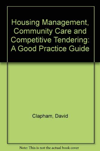 Stock image for Housing Management, Community Care and Competitive Tendering. A Good Practice Guide. for sale by Plurabelle Books Ltd