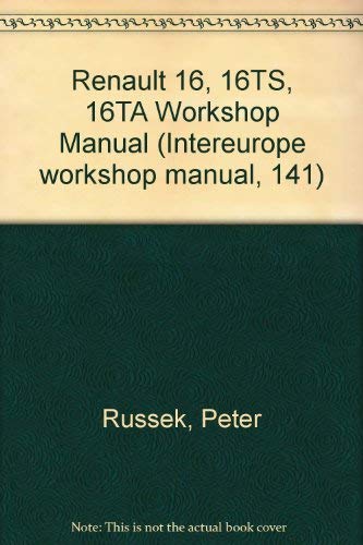 Renault 16, 16TS, 16TA Workshop Manual (9780901610218) by Peter Russek