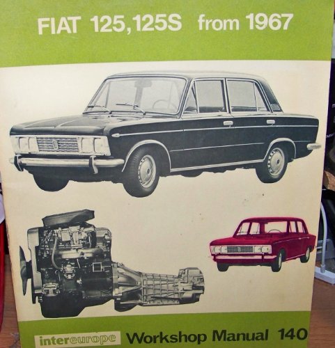 Stock image for Workshop Manual for Fiat 125, Fiat 125S : [translated from the German] for sale by Better World Books Ltd
