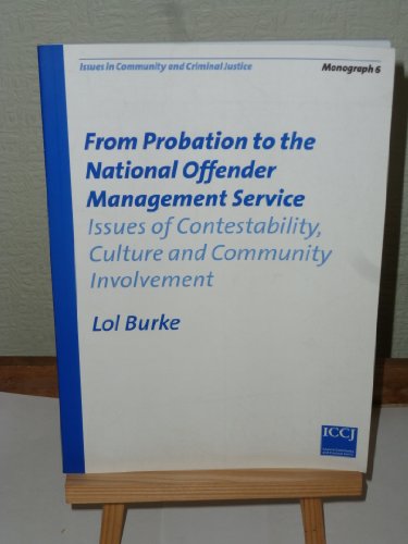 Stock image for From Probation to the National Offender Management Service: Issues of Contestability, Culture and Community Involvement for sale by Anybook.com