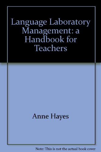 Language Laboratory Management: a Handbook for Teachers - Anne Hayes