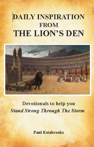 Stock image for Daily Inspiration from the Lions Den: Devotionals to Help You Stand Strong Through the Storm for sale by Zoom Books Company