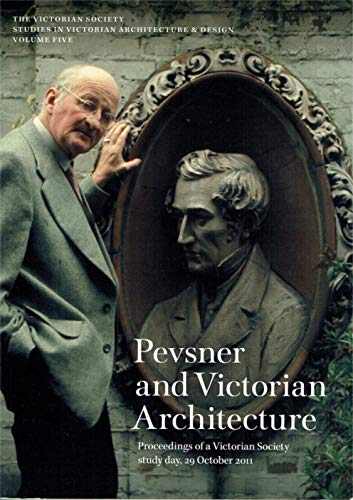 Stock image for Pevsner and Victorian architecture: proceedings of a Victorian Society study day, 29 October 2011 for sale by MusicMagpie