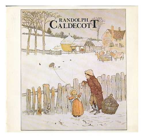 9780901673138: Randolph Caldecott, 1846-1886: A Christmas exhibition of the work of the Victorian book illustrator [held at] Manchester City Art Gallery, 13th December, 1977-28th January, 1978