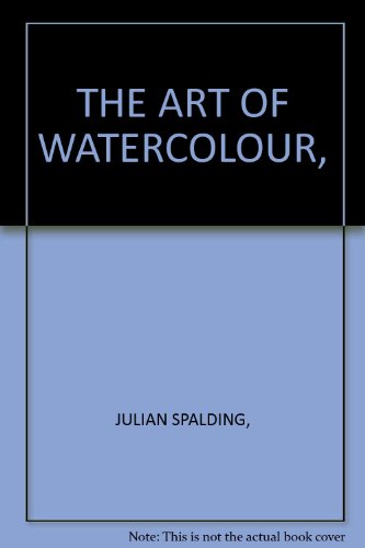 Beispielbild fr The Art of Watercolour, an Exhibition Organised By Manchester City Art Galleries zum Verkauf von Colin Martin Books