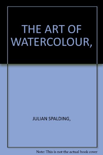 Stock image for The Art of Watercolour, an Exhibition Organised By Manchester City Art Galleries for sale by Colin Martin Books