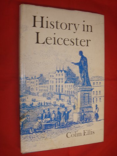 Stock image for History in Leicester, 55 BC-AD 1976 for sale by Better World Books