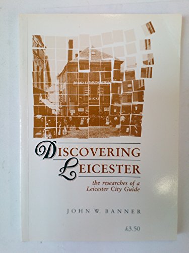 Beispielbild fr Discovering Leicester The Researches of a Leicester City Guide zum Verkauf von WorldofBooks