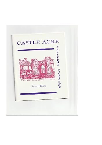 Imagen de archivo de Castle Acre: Fortress Village a la venta por Anybook.com