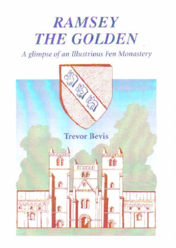 Imagen de archivo de Ramsey the Golden: A Glimpse of an Illustrious Fen Monastery a la venta por MK BOOK SERVICES