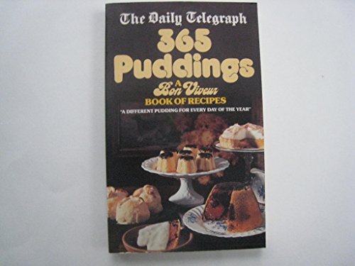 Imagen de archivo de 365 Puddings : A 'Daily Telegraph' Book of Recipes a la venta por Cottage Books