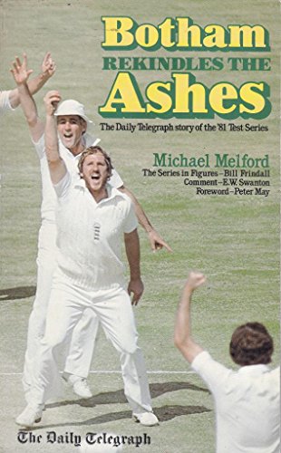 9780901684684: Botham Rekindles the Ashes: "Daily Telegraph" Story of the '81 Test Series