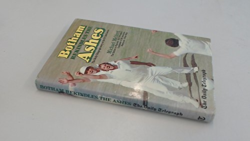 Stock image for Botham Rekindles the Ashes: "Daily Telegraph" Story of the '81 Test Series for sale by WorldofBooks