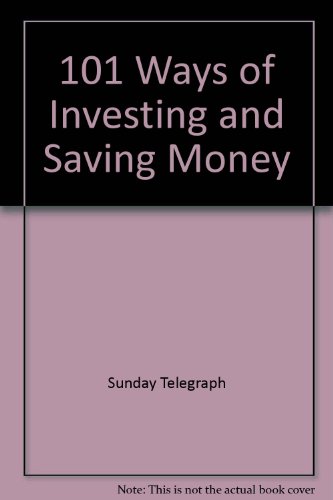 Stock image for 101 Ways of Investing & Saving Money for sale by Philip Emery
