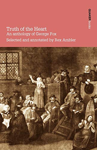 9780901689658: Truth of the Heart. an Anthology of George Fox