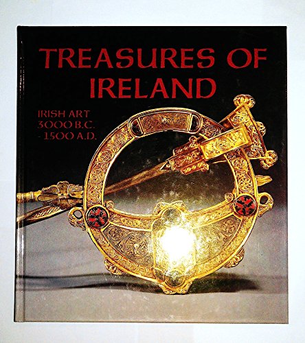 Beispielbild fr Treasures of Ireland: Irish Art, 3000 B.C.-1500 A.D. zum Verkauf von WorldofBooks