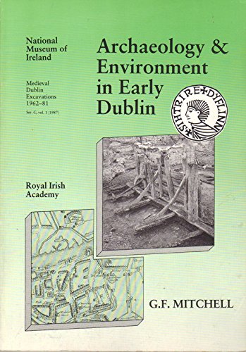 Archaeology and Environment in Early Dublin (Medieval Dublin: Excavations by the National Museum of Ireland 1962-1981) - G.Frank Mitchell