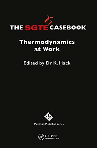 9780901716743: The SGTE Casebook: Thermodynamics at Work: 621 (Materials Modelling Series, 421)