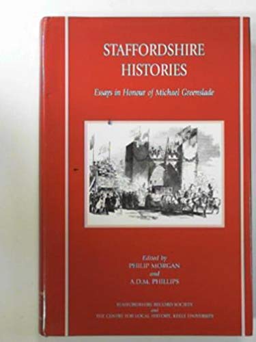 Stock image for Staffordshire histories: essays in honour of Michael Greenslade for sale by G. & J. CHESTERS