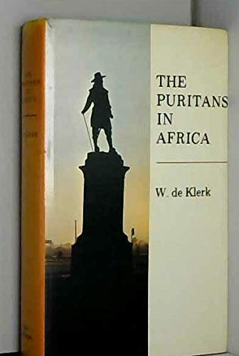 Imagen de archivo de The Puritans in Africa: A Story of Afrikanerdom a la venta por dsmbooks
