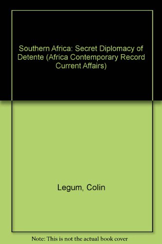 9780901720979: Southern Africa: Secret Diplomacy of Detente ("Africa Contemporary Record" Current Affairs S.)