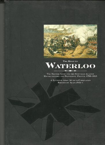 Beispielbild fr The Road to Waterloo: British Army and the Struggle Against Revolutionary and Napoleonic France, 1793-1815 zum Verkauf von AwesomeBooks