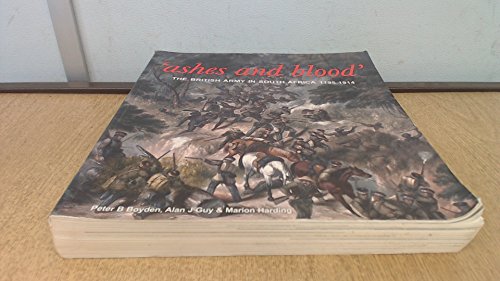 Imagen de archivo de Ashes and Blood: The British Army in South Africa 1795-1914.; (exhibition publication) a la venta por J. HOOD, BOOKSELLERS,    ABAA/ILAB