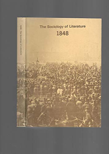 Beispielbild fr 1848, The Sociology of Literature: Proceedings of the Essex Conference on the Sociology of Literature, July 1977 zum Verkauf von SAVERY BOOKS