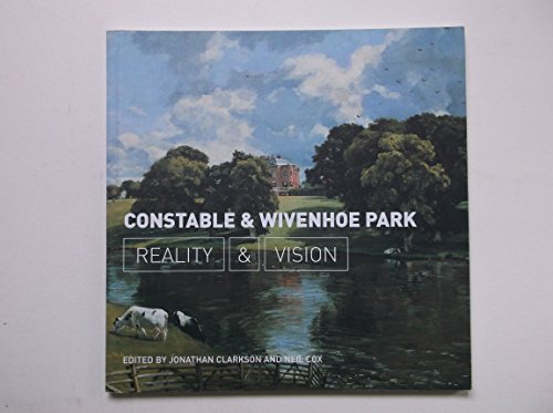 Constable and Wivenhoe Park (9780901726841) by Clarkson, Jonathan; Cox, Neil