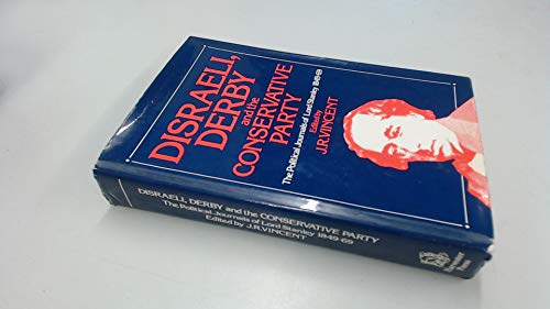 Beispielbild fr Disraeli, Derby and the Conservative Party: The Political Journals of Lord Stanley, 1849-69 zum Verkauf von WorldofBooks