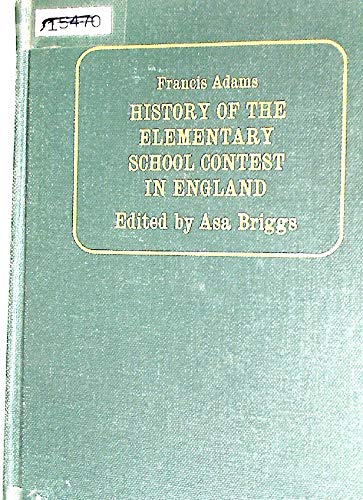 Imagen de archivo de History of the Elementary School Contest in England; The Struggle for National Education a la venta por Better World Books Ltd
