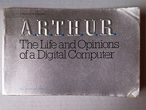 Stock image for A.R.T.H.U.R. The Life and Opinions of a Digital Computer for sale by The Poetry Bookshop : Hay-on-Wye