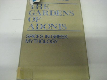 9780901759269: Gardens of Adonis: Spices in Greek Mythology (European philosophy and the human sciences)