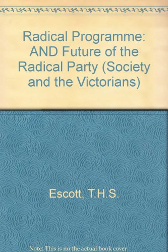 Stock image for Radical Programme: AND Future of the Radical Party (Society and the Victorians) for sale by Winghale Books