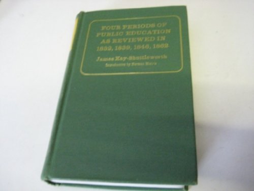 Imagen de archivo de Four Periods of Public Education as Reviewed in 1832, 1839, 1846, 1862 a la venta por GloryBe Books & Ephemera, LLC