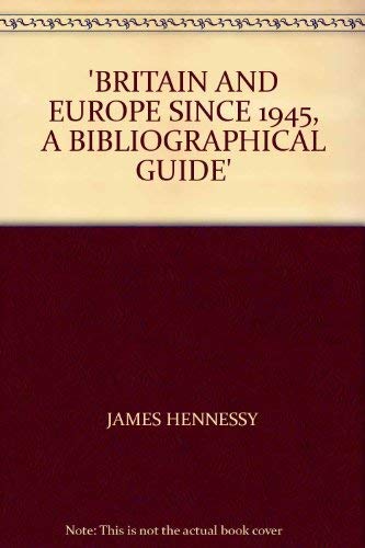 Imagen de archivo de Britain and Europe since 1945. A Bibliographic Guide. a la venta por Zubal-Books, Since 1961
