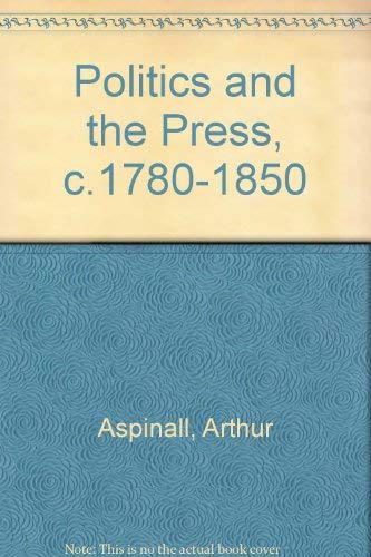 9780901759931: Politics and the Press, c.1780-1850